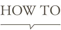 HOW TO